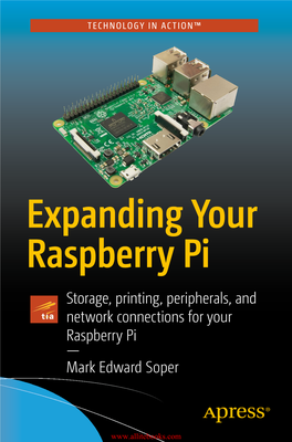 Expanding Your Raspberry Pi Storage, Printing, Peripherals, and Network Connections for Your Raspberry Pi — Mark Edward Soper