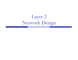 Layer 2 Network Design Layer-2 Network Design