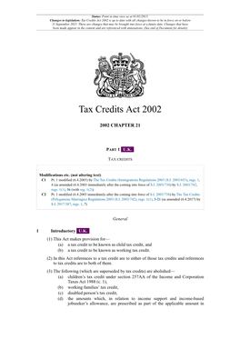 Tax Credits Act 2002 Is up to Date with All Changes Known to Be in Force on Or Before 11 September 2021