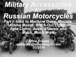 Military Accessories for Russian Motorcycles Part I: Intro to Machine Guns, Mounts, Ammo Boxes, Black-Out Lights, Spot Lights, Axes, Shovels and Much, Much More