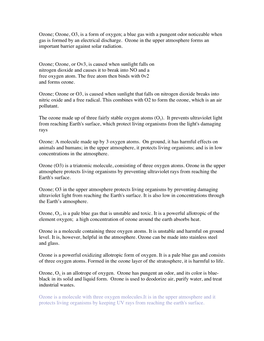 Ozone, O3, Is a Form of Oxygen; a Blue Gas with a Pungent Odor Noticeable When Gas Is Formed by an Electrical Discharge