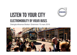 ELECTROMOBILITY by VOLVO BUSES Dialogkonferanse Brakar- Drammen 15.Mars 2016