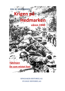 Krigen På Hedmarken Våren 1940 Er Tilsynelatende Et Beskjedent Dokument, Før Vi Begynner Å Bla I Det