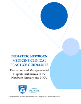 PEDIATRIC NEWBORN MEDICINE CLINICAL PRACTICE GUIDELINES Evaluation and Management of Hyperbilirubinemia in the Newborn Nursery and NICU