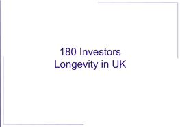 180 Investors Longevity in UK 180 Investors / Longevity in UK