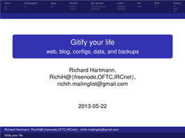 Gitify Your Life Web, Blog, Conﬁgs, Data, and Backups