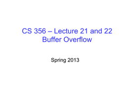 CS 356 – Lecture 21 and 22 Buffer Overflow