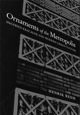 Ornaments of the Metropolis: Siegfried Kracauer and Modern Urban Culture