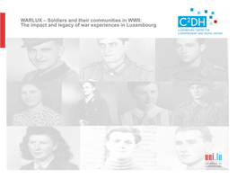 WARLUX – Soldiers and Their Communities in WWII: the Impact and Legacy of War Experiences in Luxembourg