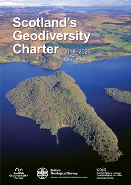 Scotland's Geodiversity Charter: Geodiversity Is an Integral Part of the Natural Environment That Cannot Be Taken for Granted