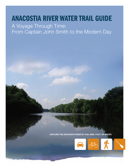 ANACOSTIA RIVER WATER TRAIL GUIDE a Voyage Through Time: from Captain John Smith to the Modern Day