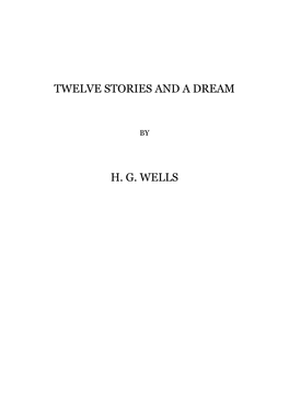 Twelve Stories and a Dream H. G. Wells