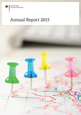 Annual Report 2015 German Patent and Trade Mark Office Annual Report 2015Annual at a Glance