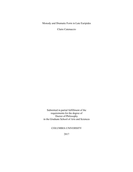 Monody and Dramatic Form in Late Euripides Claire Catenaccio Submitted in Partial Fulfillment of the Requirements for the Degre