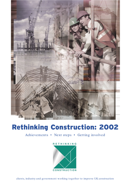 Rethinking Construction: 2002 Achievements • Next Steps • Getting Involved