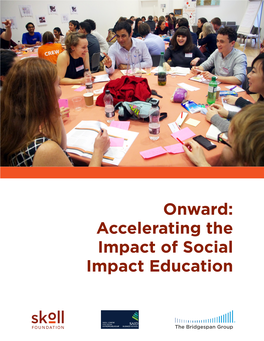 Onward: Accelerating the Impact of Social Impact Education ••• Dedicated to the Memory of Dr