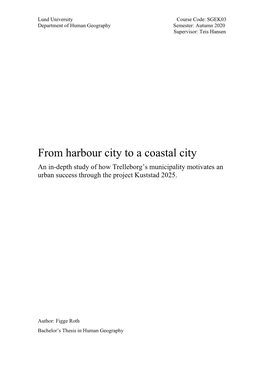 From Harbour City to a Coastal City an In-Depth Study of How Trelleborg’S Municipality Motivates an Urban Success Through the Project Kuststad 2025