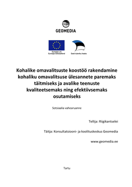 Kohalike Omavalitsuste Koostöö Rakendamine Kohaliku Omavalitsuse Ülesannete Paremaks Täitmiseks Ja Avalike Teenuste Kvaliteetsemaks Ning Efektiivsemaks Osutamiseks