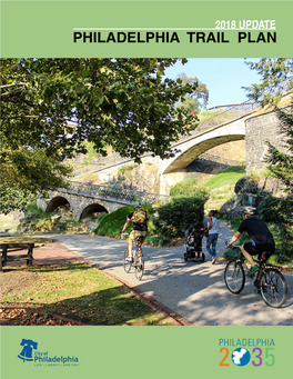 Philadelphia Trail Master Plan Is a Recommendation Due to Limited Funding for Trail and Park Projects, the City of Philadelphia2035, the City’S Comprehensive Plan