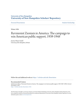 Revisionist Zionism in America: the Ac Mpaign to Win American Public Support, 1939-1948 Joanna Maura Saidel University of New Hampshire, Durham