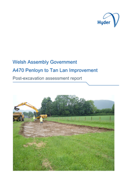 Welsh Assembly Government A470 Penloyn to Tan Lan Improvement Post-Excavation Assessment Report