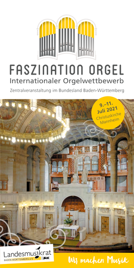 11. Juli 2021 Christuskirche Mannheim FASZINATION ORGEL Internationaler Wettbewerb Zum „Jahr Der Orgel 2021“