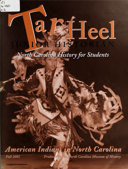 Tar Heel Junior Historian North Carolina History for Students Fall 2005 Volume 45, Number 1