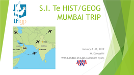 S.I. Te HIST/GEOG MUMBAI TRIP