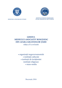 GHIDUL MEDIULUI ASOCIATIV ROMÂNESC DIN AFARA GRANIȚELOR ȚĂRII • Organizații Neguvernamentale • Instituții Culturale I