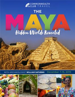 Hidden Worlds Revealed DECEMBER 7–15, 2019 MAYA Hidden Worlds Revealed