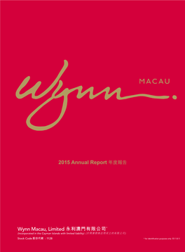 2015 Annual Report 年度報告 (853) 2888-9966 Wynn Macau, Limited Wynn Rua Cidade De Sintra, NAPE, Macau 2 Corporate Information