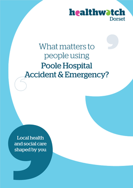 What Matters to People Using Poole Hospital Accident & Emergency?
