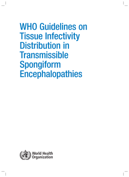 WHO Guidelines on Tissue Infectivity Distribution in Transmissible Spongiform Encephalopathies