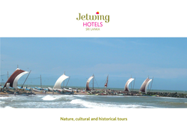 Nature, Cultural and Historical Tours Contact the Resident Naturalist Or Reception at Each Jetwing Hotel Negombo, Sri Lanka