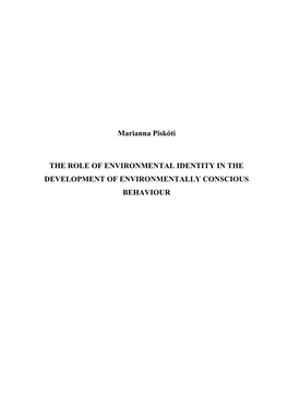 Marianna Piskóti the ROLE of ENVIRONMENTAL IDENTITY in the DEVELOPMENT of ENVIRONMENTALLY CONSCIOUS BEHAVIOUR