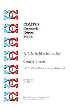 CDMTCS Research Report Series a Life in Mathematics