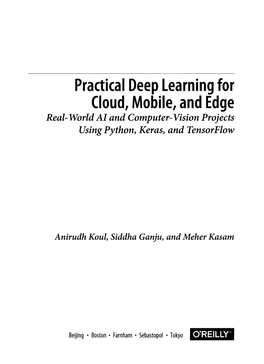 Practical Deep Learning for Cloud, Mobile, and Edge Real-World AI and Computer-Vision Projects Using Python, Keras, and Tensorflow