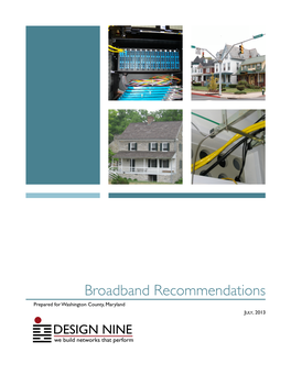Broadband Recommendations Prepared for Washington County, Maryland JULY, 2013 DESIGN NINE We Build Networks That Perform Table of Contents