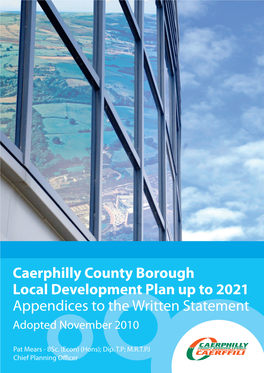 Caerphilly County Borough Local Development Plan up to 2021 Appendices to the Written Statement Adopted November 2010