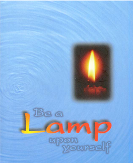 Be a Lamp Upon Yourself” Is an Expanded Version of the Well Received First and Second Editions