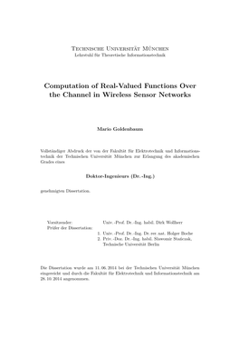 Computation of Real-Valued Functions Over the Channel in Wireless Sensor Networks