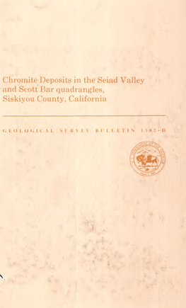 Chromite Deposits in the Seiad Valley and Scott Bar Quadrangles, Siskiyou County, California