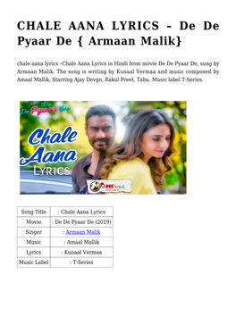 CHALE AANA LYRICS – De De Pyaar De { Armaan Malik}