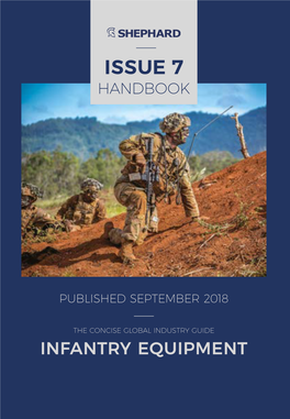 Issue 7 Handbook the Concise Global Industry Guide Industry Global Concise the Published September 2018 Infantry Equipment Infantry