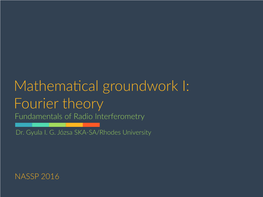 Mathematical Groundwork I: Fourier Theory Fundamentals of Radio Interferometry