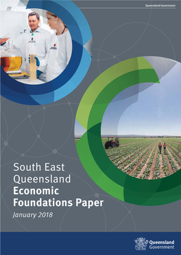 South East Queensland Economic Foundations Paper January 2018 © State of Queensland, January 2018