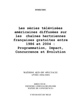 Les Séries Télévisées Américaines Diffusées Sur Les Chaînes Hertziennes Françaises Gratuites Entre 1986 Et 2004 : Programmation, Impact, Concurrence Et Evolution