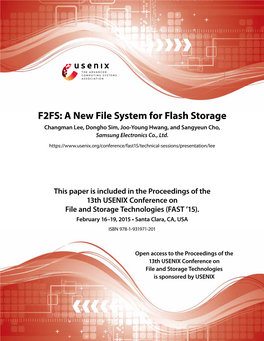 F2FS: a New File System for Flash Storage Changman Lee, Dongho Sim, Joo-Young Hwang, and Sangyeun Cho, Samsung Electronics Co., Ltd