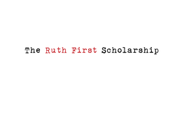 The Ruth First Scholarship