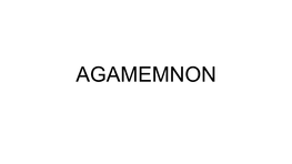 AGAMEMNON Clytemnestra Has Her Say